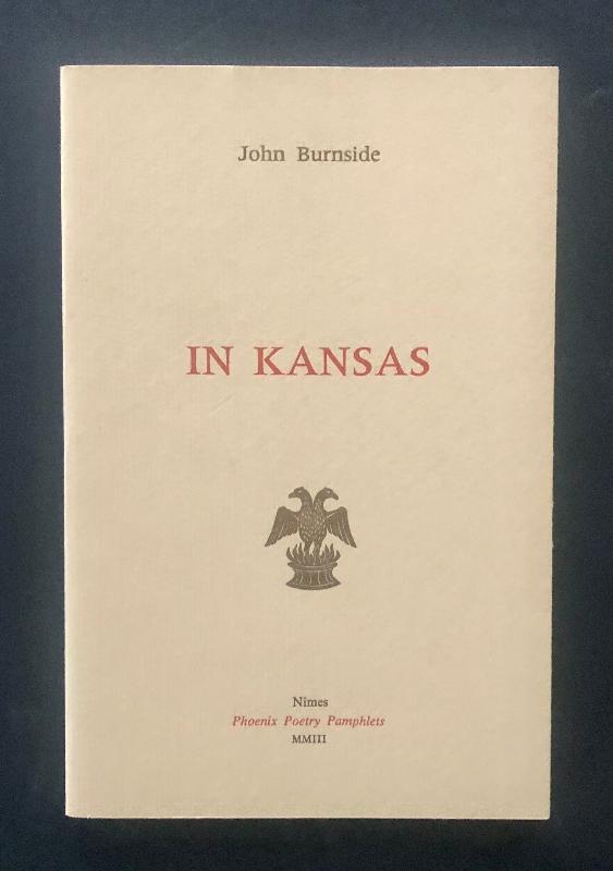John Burnside - In Kansas - Signed by Author and Publisher.