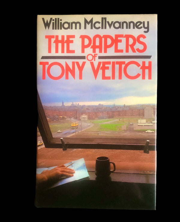 William McIlvanney - The Papers of Tony Veitch - Signed Twice