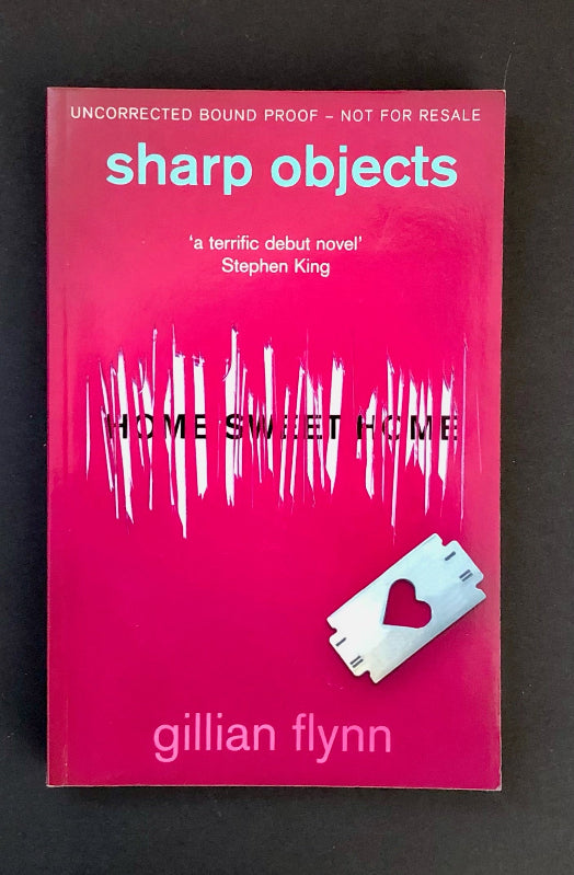 An extremely rare uncorrected ptroof copy of 'Sharp Objects' by Gillian Flynn, her first novel.