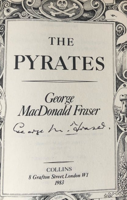 G.M. FRASER - The Pyrates - First UK Edition, Signed
