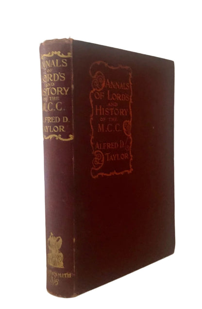 Alfred D. Taylor. Annals of Lords and History of the M.C.C.