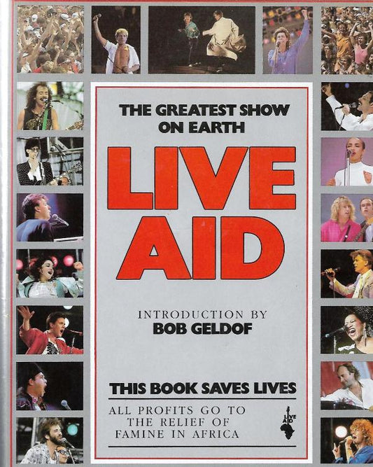 The Greatest Show on Earth LIVE AID - Signed by Bob Geldof