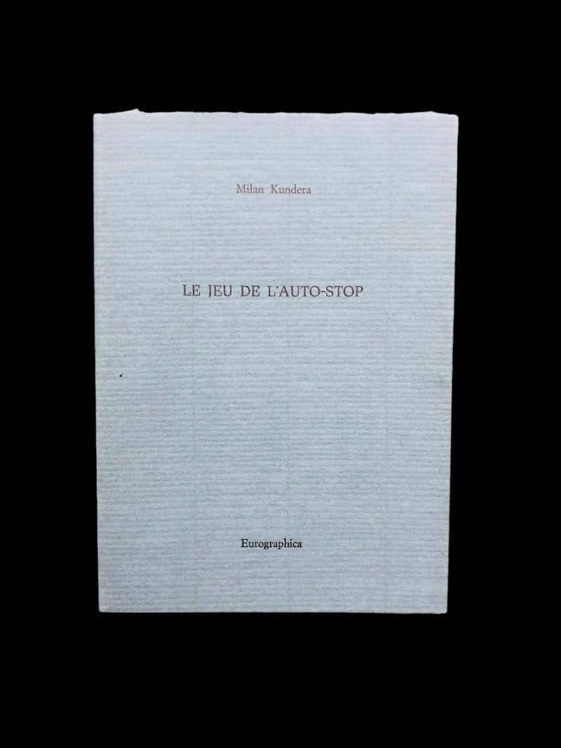 Milan Kundera - Le Jeu de l'Auto-Stop