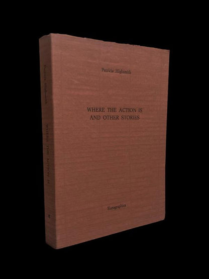 Patricia Highsmith - Where the Action is and Other Stories
