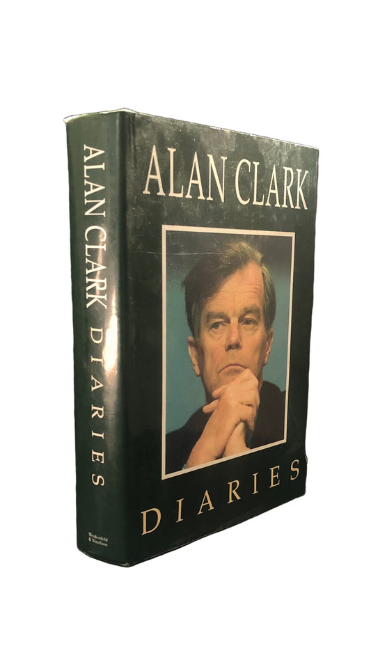Alan Clark - DIARIES - First UK Printing, Signed & Dated