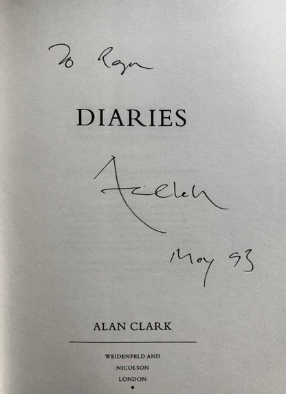 Alan Clark - DIARIES - First UK Printing, Signed & Dated