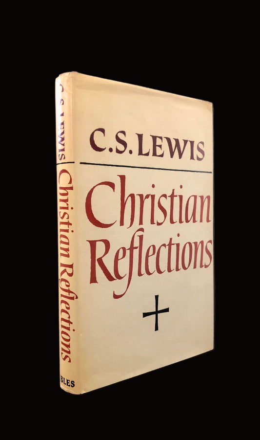 C.S. Lewis. CHRISTIAN REFLECTIONS