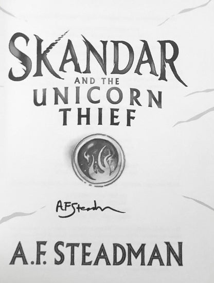 A.F. Steadman's autograph signature directly to the title page of Skandar and the Unicorn Thief.