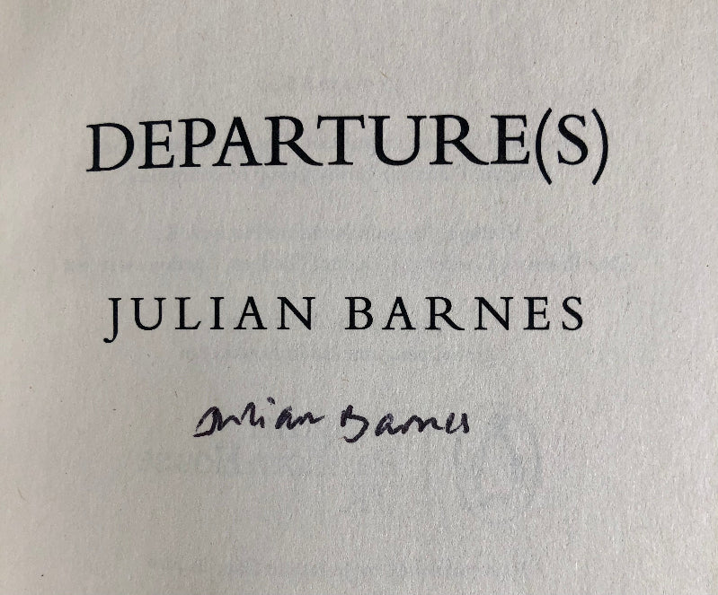 The author's autograph signature on this Fine-condition copy of 'Departure(s) by Julian Barnes