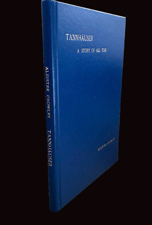 Aleister Crowley - TANNHÄUSER - A Facsimile Limited and Numbered Edition