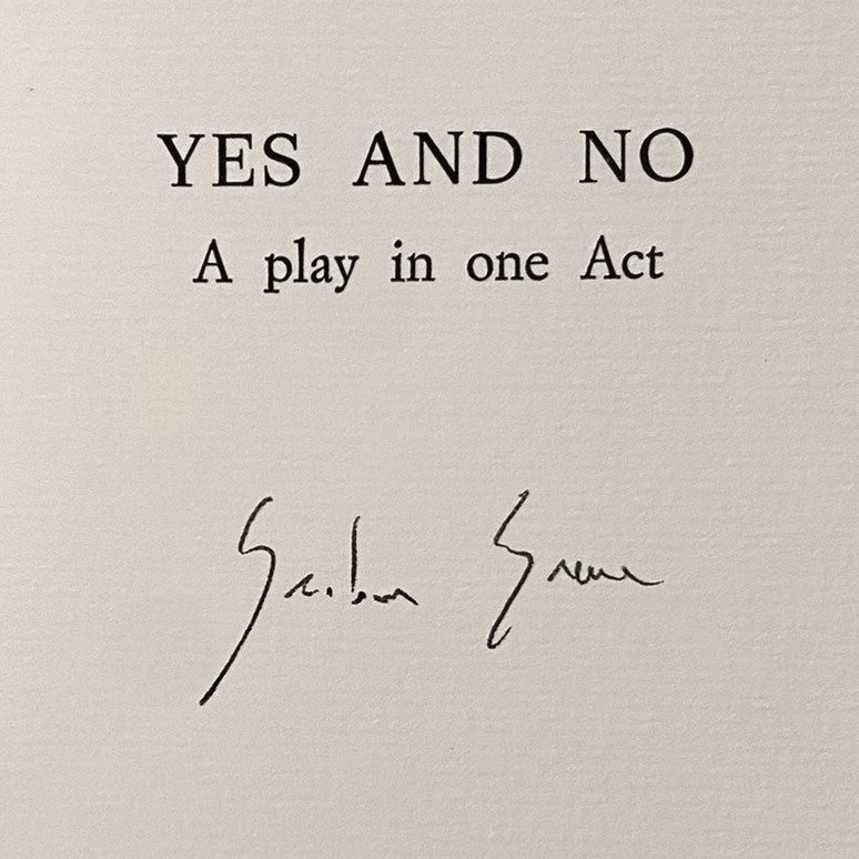 Graham Greene - Yes and No: a Play in One Act - Signed & Numbered Edition