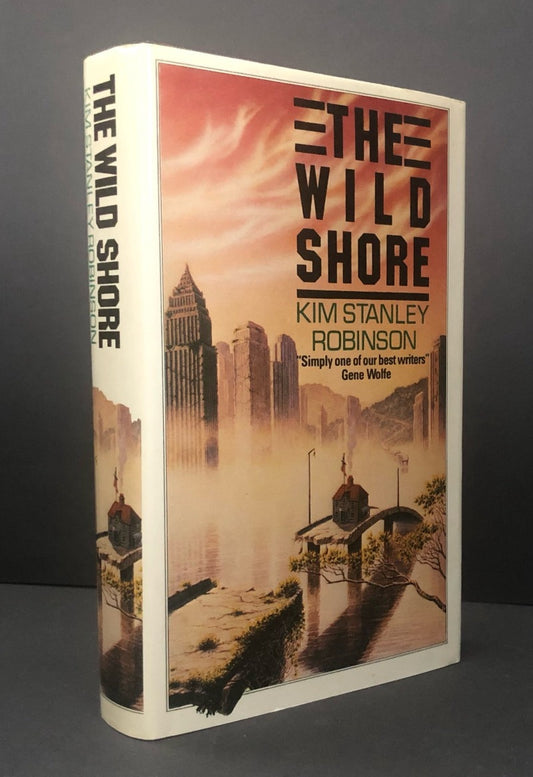 Kim Stanley Robinson - THE WILD SHORE. First Hardcover Printing, Signed/Dated