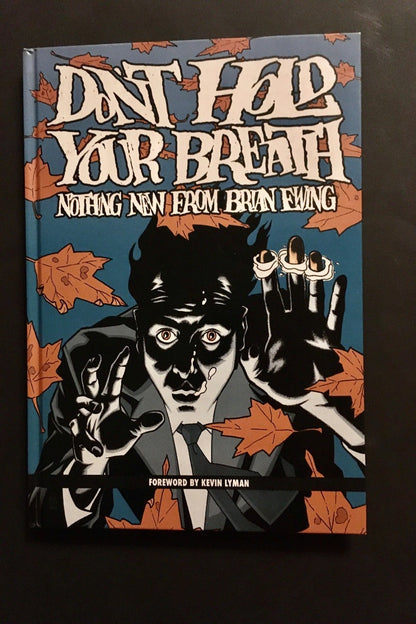 DON'T HOLD YOUR BREATH. Nothing New from Brian Ewing - Signed with full-page Drawing