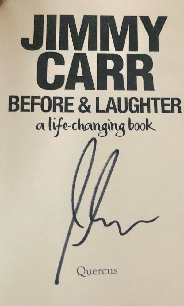 Jimmy Carr - BEFORE AND LAUGHTER. A Life-Changing Book. First Printing, Signed