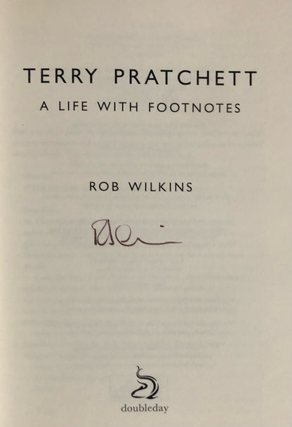 Rob Wilkins - TERRY PRATCHETT - A Life With Footnotes with Pratchett Autograph